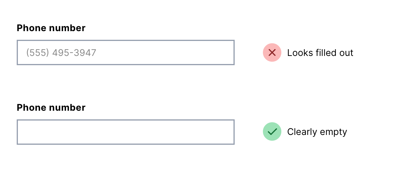 Top: input looks filled out (bad). Bottom: input looks empty (good)